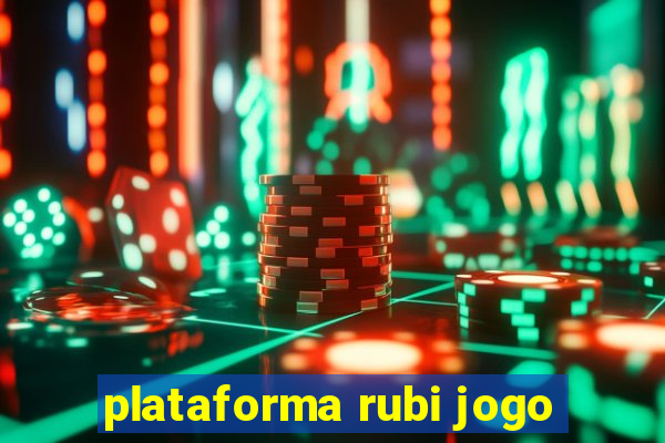 plataforma rubi jogo